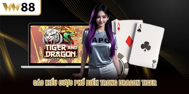 Các kiểu cược phổ biến trong Dragon Tiger