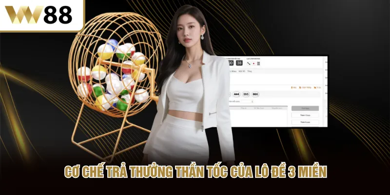 Cơ chế trả thưởng thần tốc của lô đề 3 miền