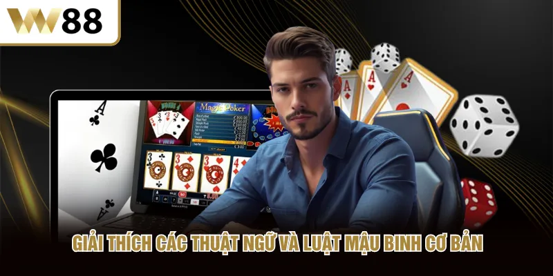 Giải thích các thuật ngữ và luật Mậu Binh cơ bản