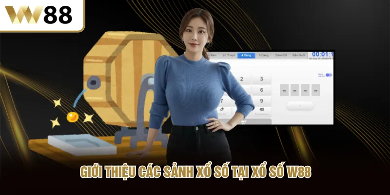 Giới thiệu các sảnh xổ số tại xổ số W88