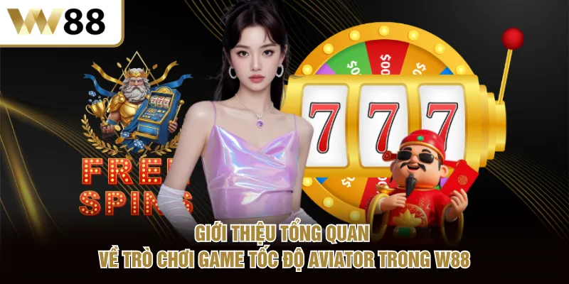 Giới thiệu tổng quan về trò chơi Game Tốc Độ Aviator trong W88
