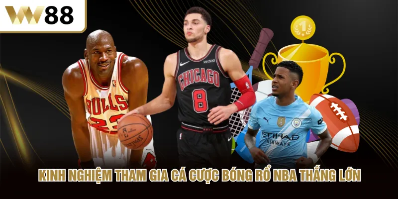 Kinh nghiệm tham gia cá cược bóng rổ NBA thắng lớn
