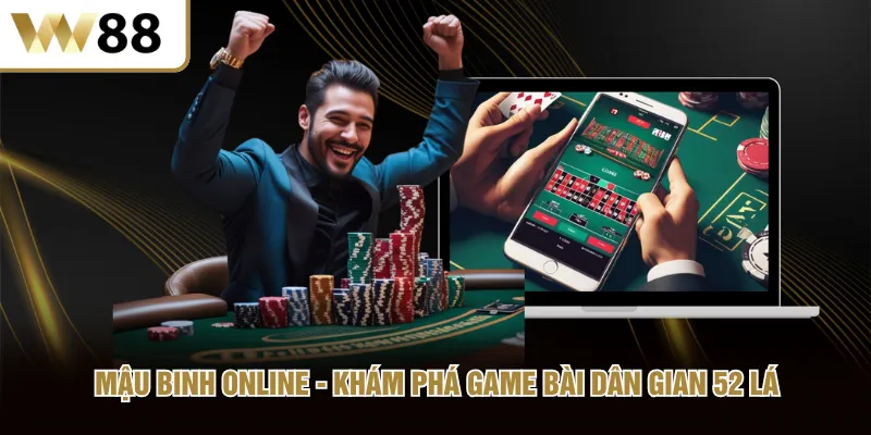 Mậu Binh Online Khám Phá Game Bài Dân Gian 52 Lá