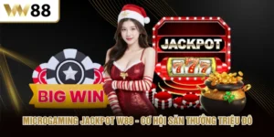 Microgaming Jackpot W88 Cơ Hội Săn Thưởng Triệu Đô