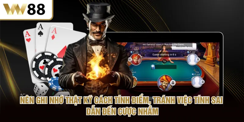 Nên ghi nhớ thật kỹ cách tính điểm, tránh việc tính sai dẫn đến cược nhầm