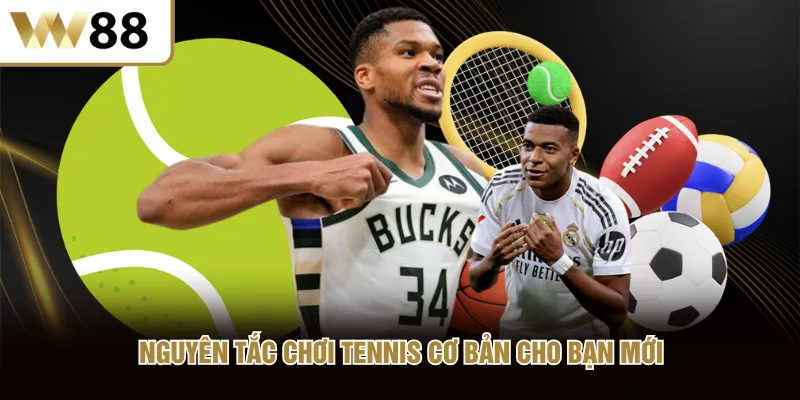Nguyên tắc chơi tennis cơ bản cho bạn mới