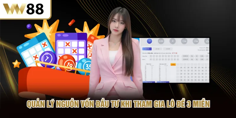 Quản lý nguồn vốn đầu tư khi tham gia lô đề 3 miền