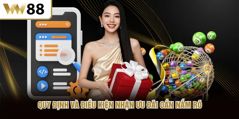 Quy định và điều kiện nhận ưu đãi cần nắm rõ