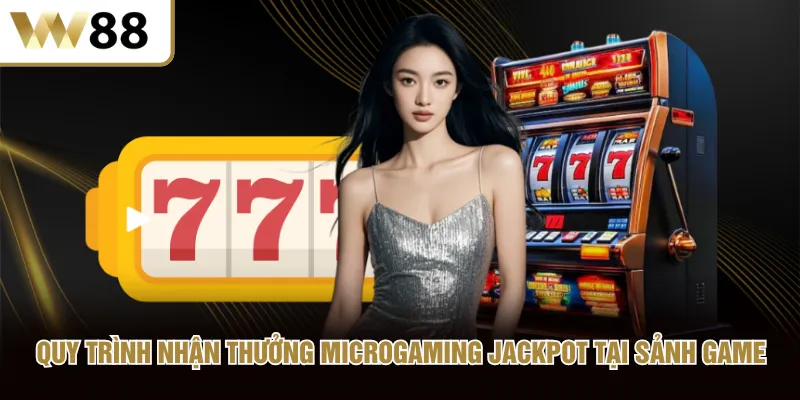 Quy trình nhận thưởng Microgaming Jackpot tại sảnh game