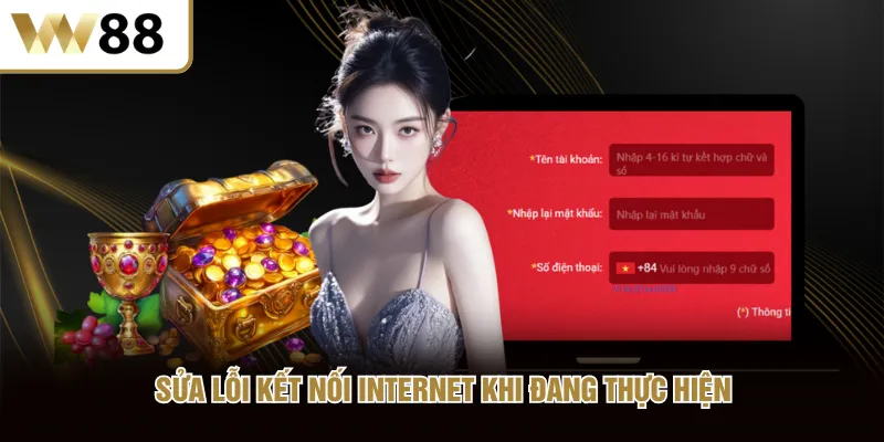 Sửa lỗi kết nối internet khi đang thực hiện