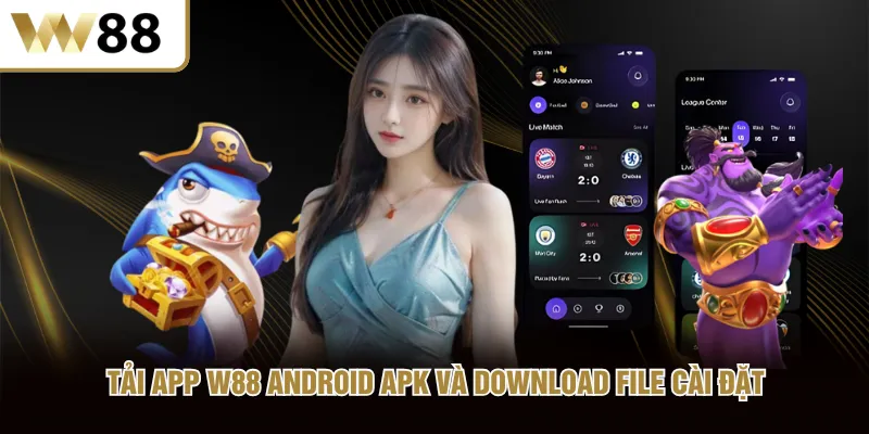 Tải app W88 Android APK và download file cài đặt