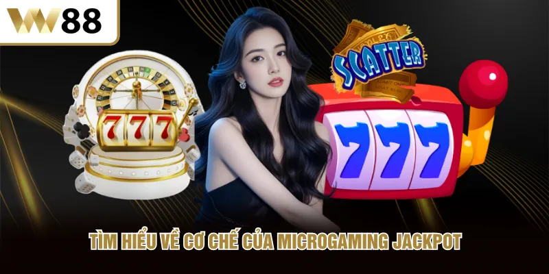 Tìm hiểu về cơ chế của Microgaming Jackpot