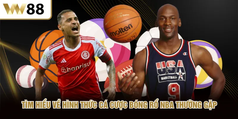 Tìm hiểu về hình thức cá cược bóng rổ NBA thường gặp