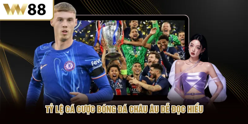 Tỷ lệ cá cược bóng đá châu Âu dễ đọc hiểu