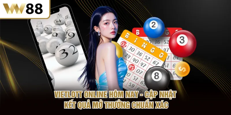 Vietlott Online Hôm Nay Cập Nhật Kết Quả Mở Thưởng Chuẩn Xác