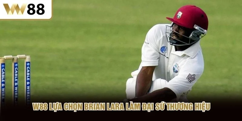 W88 lựa chọn Brian Lara làm đại sứ thương hiệu