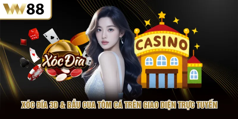 Xóc Đĩa 3D & Bầu Cua Tôm Cá trên giao diện trực tuyến